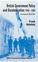 British Government Policy and Decolonisation, 1945-63