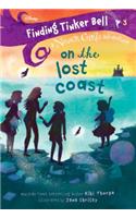 Finding Tinker Bell #3: On the Lost Coast (Disney: The Never Girls): (3 Never Girls)