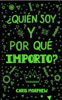 Serie Grandes Preguntas 4: ¿Quién Soy Y Por Qué Importo?
