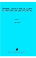 Transplantation and Changing Management of Organ Failure
