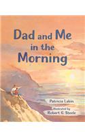 Dad and Me in the Morning