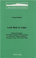 Look Back in Anger: Mother-Daughter and Father-Daughter Relationships in Women's Autobiographical Writings of the 1970s and 1980s