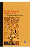 The Early Heidegger's Philosophy of Life