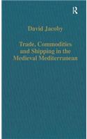 Trade, Commodities and Shipping in the Medieval Mediterranean