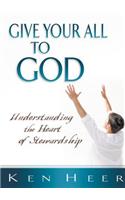 Give Your All to God - 5 Pack: Understanding the Heart of Stewardship