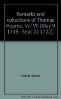 Remarks and Collections of Thomas Hearne vol. VII