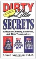 Dirty Little Secrets About Black History, Heroes & Other Troublemakers