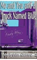 Me and You and a Truck Named Blue