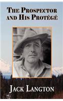 The Prospector and His Protg