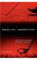 Broken Eyes, Unbroken Spirit