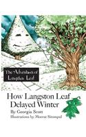 How Langston Leaf Delayed Winter