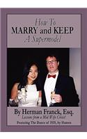 How To Marry and Keep a Supermodel