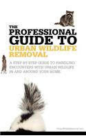 The Professional Guide to Urban Wildlife Removal