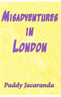 Misadventures in London