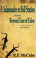 Salamander at Bell Station and Other Tales Beyond East of Eden