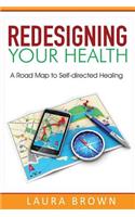 Redesigning Your Health