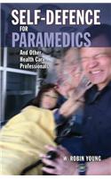 Self-Defence for Paramedics and Other Health Care Professionals