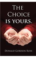 Choice Is Yours