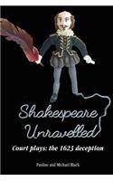 Shakespeare Unravelled Court plays