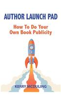 Author Launch Pad - How to Generate Free Publicity for Your Book