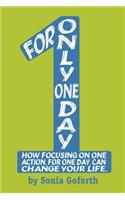 For Only One Day