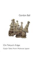 On Tokyo's Edge - Gaijin Tales from Postwar Japan