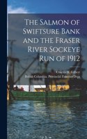 Salmon of Swiftsure Bank and the Fraser River Sockeye Run of 1912 [microform]