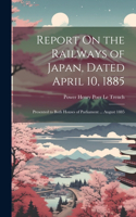 Report On the Railways of Japan, Dated April 10, 1885