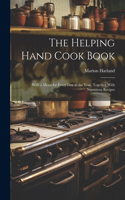 Helping Hand Cook Book; With a Menu for Every day in the Year, Together With Numerous Recipes