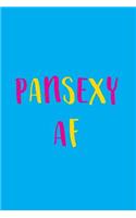 Pansexy AF: 6 x 9 Pansexual Notebook, Blank Multipurpose Jotter Log Book, Wide Ruled Lined Journal, Everyday LGBT Writing Pad for Colleagues, Coworkers, Friends