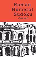Roman Numeral Sudoku Volume 5