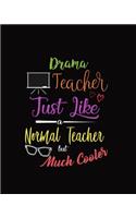 Drama Teacher Just Like A Normal Teacher But Much Cooler