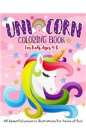 Unicorn Coloring Book for Kids Ages 4-8: 45 Cute Unicorns Illustrations For Hours Of Fun