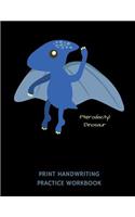 Pterodactyl Dinosaur Print Handwriting Practice Workbook: Writing Paper Notebook for Kindergartners & 1st Graders