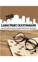 200 Large Print Cryptograms Motivational & Inspirational Quotes