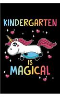 Kindergarten Is Magical: Cute Unicorn Lover Pre-K 2 Primary School Gift Back To School End Of School Kid - 120 College Ruled Lined Paper - Composition Notebook Notes Journal