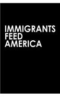 Immigrants feed America: Notebook - Journal - Diary - 110 Lined pages