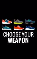 Choose Your Weapon