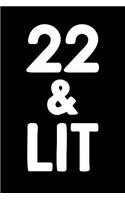 22 & Lit