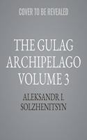 The Gulag Archipelago Volume 3
