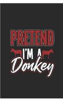 Pretend I'm A Donkey