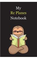 My Rc Planes Notebook: With A Cute Sloth Reading (sleeping), Blank Lined Notebook Journal Gift Idea With Black Background Cover