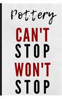 Pottery Can't Stop Won't Stop: Notebook 120 Lined Pages Paperback Notepad / Journal