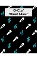 G-Clef Sheet Music: G-Clef Sheet Music and Lyric Journal For Singers, Songwriters, and Musicians
