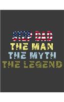 Step dad The man The Myth The Legend: Step dad journal. 8.5 x 11 size 120 lined pages stepdad notebook.Stepdad birthday gifts from daughter.Fathers day gift.Fourth 4th of July Gifts.