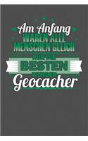 Am Anfang Waren Alle Menschen Gleich Nur Die Besten Wurden Geocacher