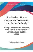 Modern House Carpenter's Companion and Builder's Guide