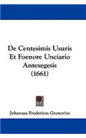 De Centesimis Usuris Et Foenore Unciario Antexegesis (1661)
