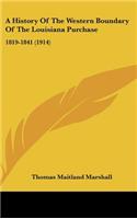 A History Of The Western Boundary Of The Louisiana Purchase