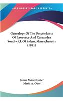 Genealogy Of The Descendants Of Lawrence And Cassandra Southwick Of Salem, Massachusetts (1881)